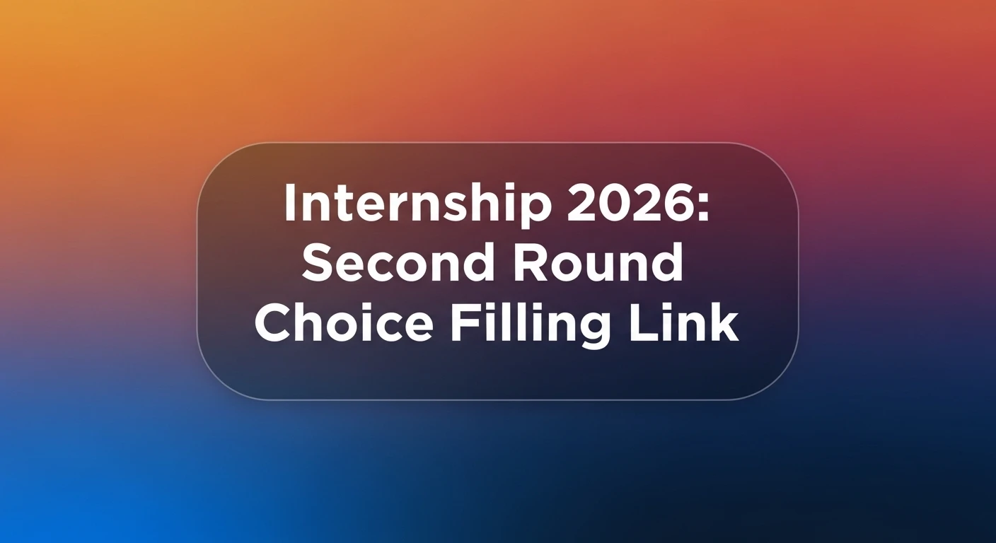 Internship 2026 Second Round Choice Filling Link