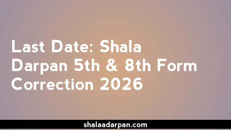 Last Date Shala Darpan 5th & 8th Form Correction 2026