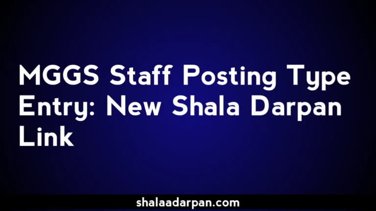 MGGS Staff Posting Type Entry New Shala Darpan Link