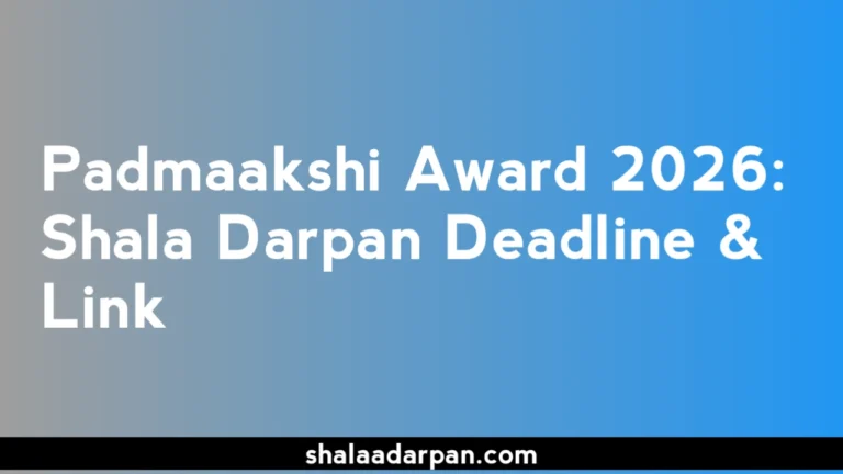 Padmaakshi Award 2026: Shala Darpan Deadline & Link