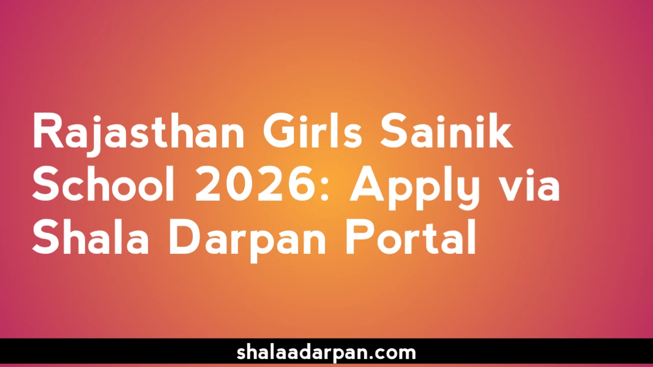 Rajasthan Girls Sainik School 2026 Apply via Shala Darpan Portal