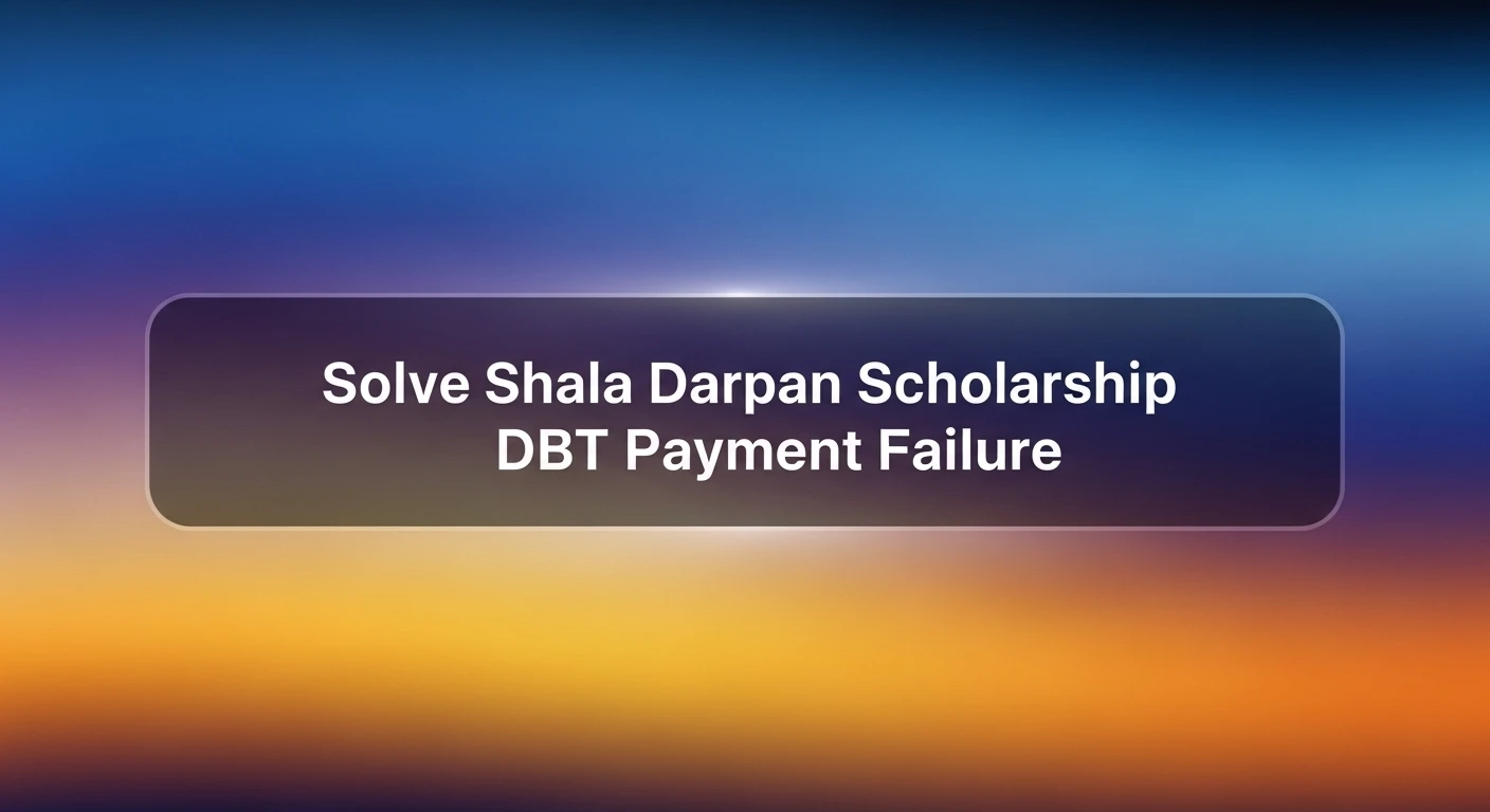 Solve Shala Darpan Scholarship DBT Payment Failure
