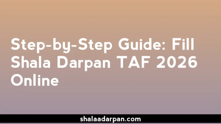 Step-by-Step Guide Fill Shala Darpan TAF 2026 Online