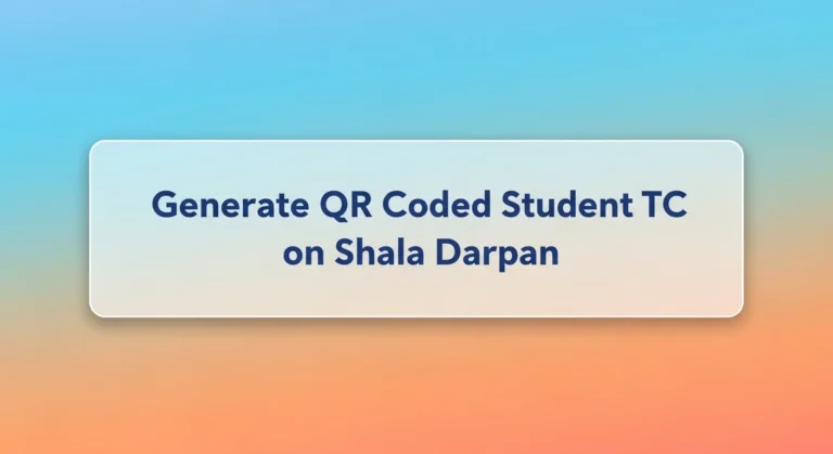 Generate QR Coded Student TC on Shala Darpan