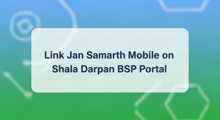 Link Jan Samarth Mobile on Shala Darpan BSP Portal