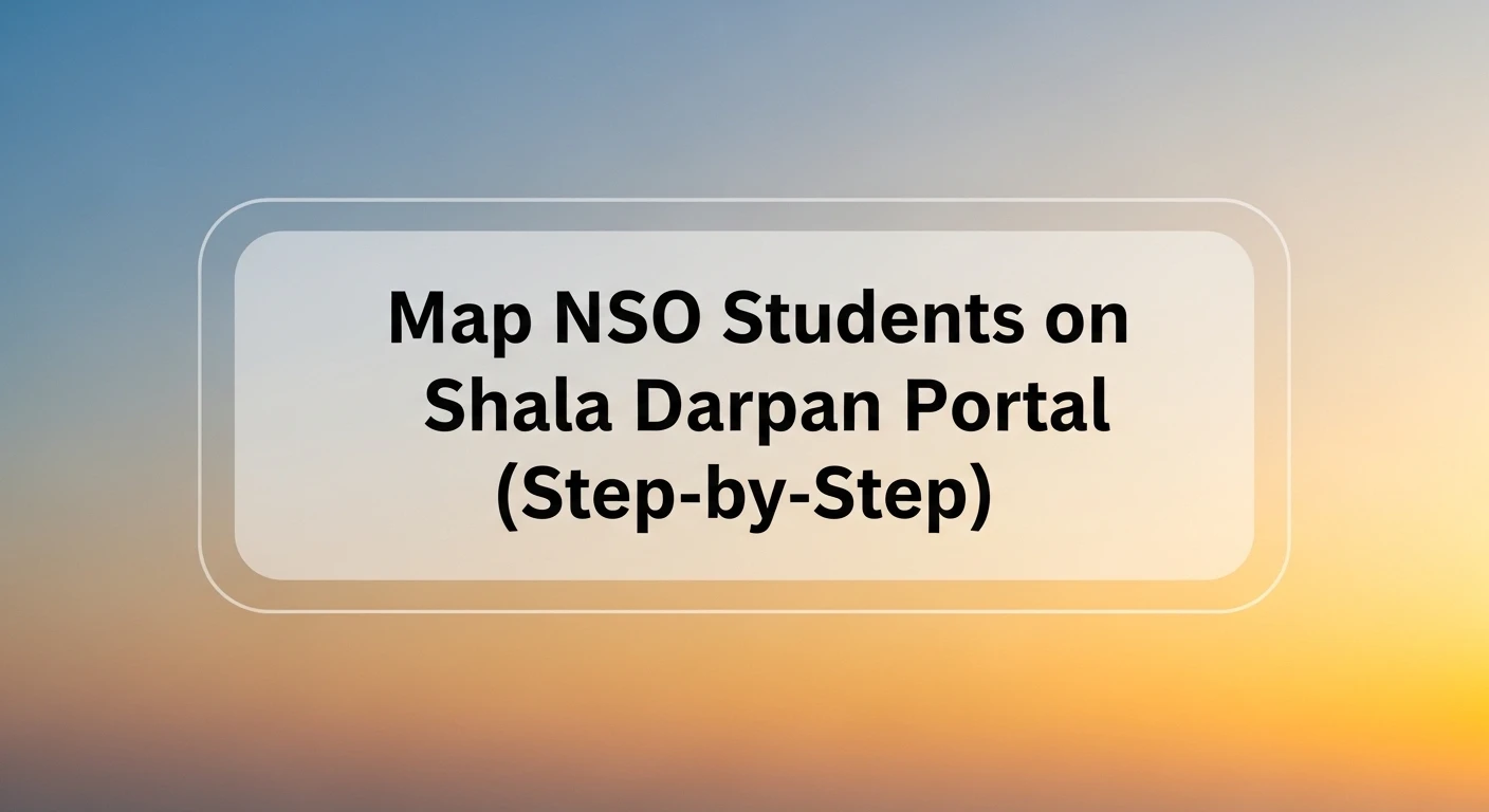 Map NSO Students on Shala Darpan Portal (Step-by-Step)
